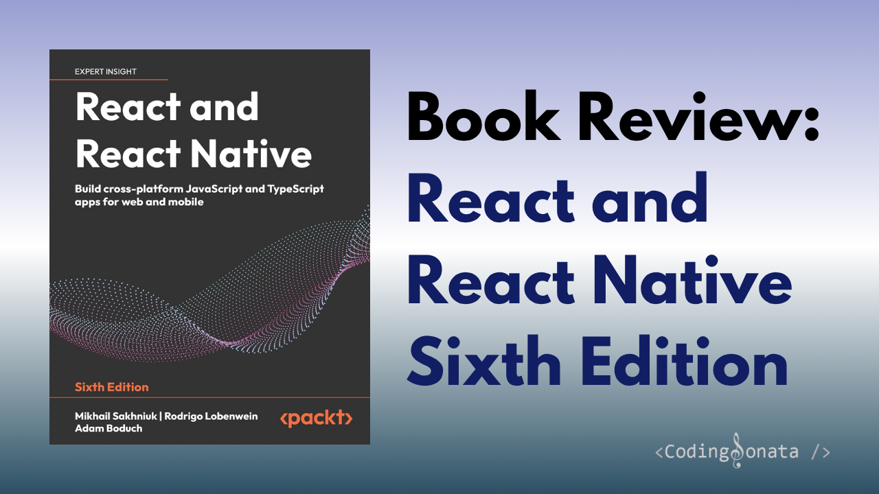 React and React Native - Sixth Edition - Book Review - Coding Sonata
