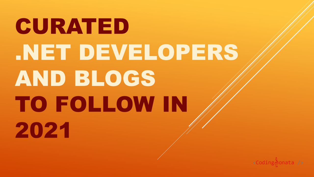 curated-.net-developers-and-blogs-to-follow-in-2021 - codingsonata.com